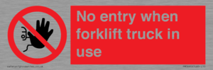 No entry when forklift truck in use Prohibition Sign